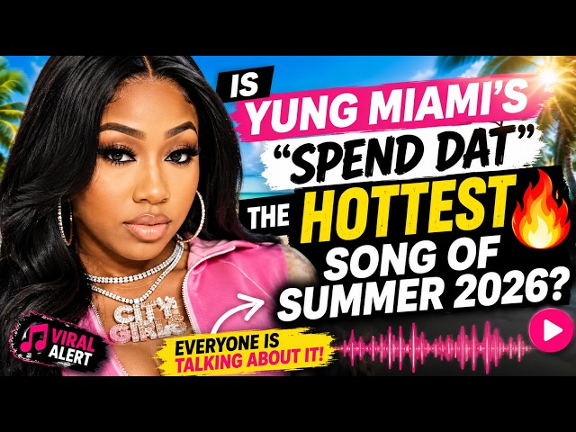 Is Yung Miami's "Spend Dat" the Hottest Song of Summer 2026? 🔥