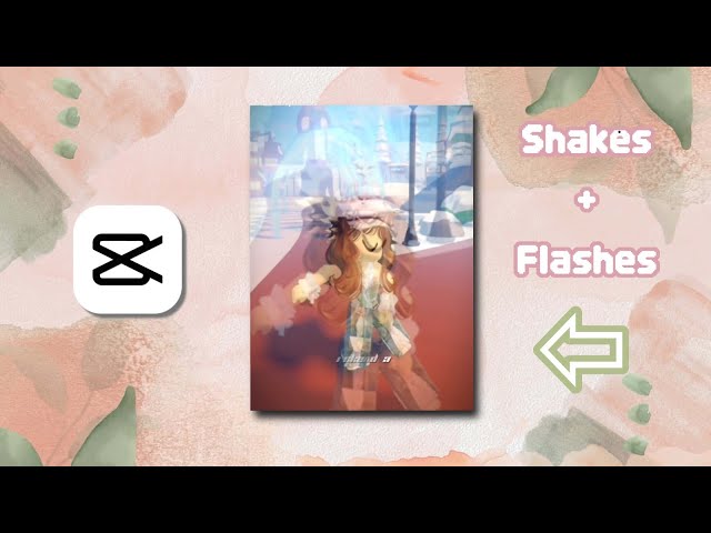 Shakes & flashes tutorial 📸// capcut no pro // ItsKendra