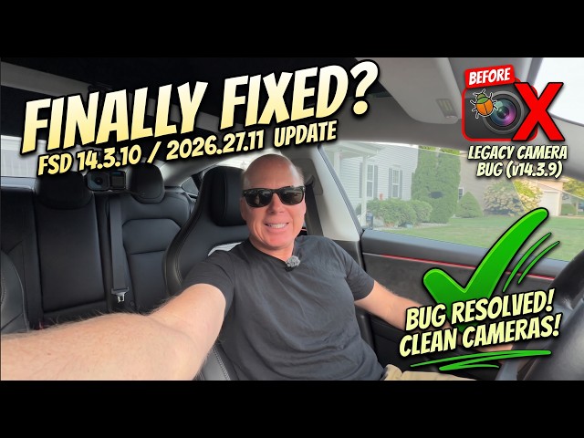 FSD 14.3.10: The "Camera Clean" Bug FIXED?