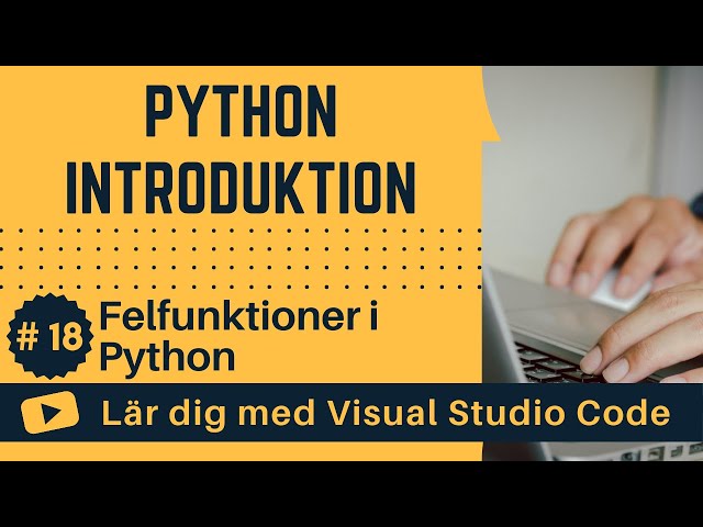 [Lär dig med VSCode] Python för Nybörjare #18 Felfunktioner i Python