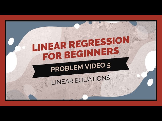 Statistics 101: Regression for Beginners, Problem Walkthrough 5