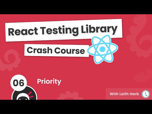 React Testing Library Tutorial #6 - Priority