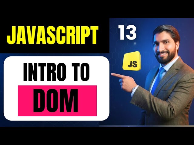 JavaScript DOM Manipulation | The Document Object Model (DOM) Explained | Javascript Full Course #13