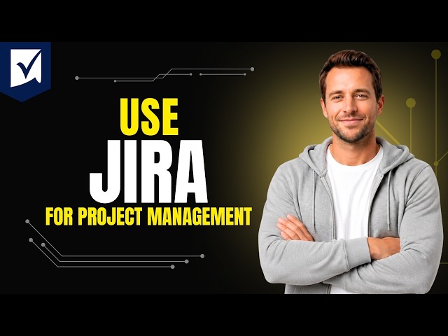How To Use Jira For Project Management [Step By Step Guide 2026]