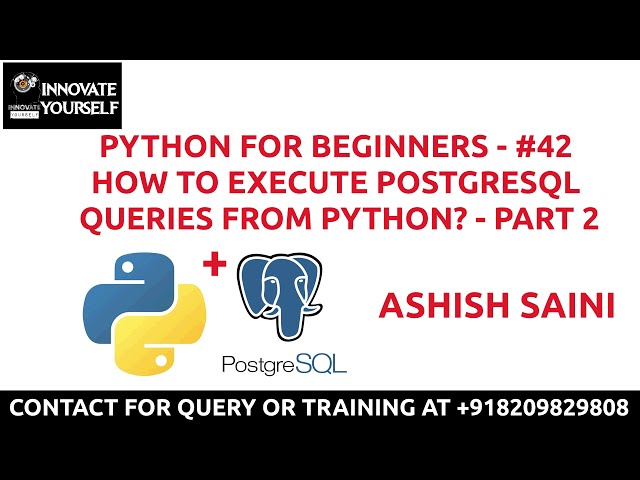 PYTHON FOR BEGINNERS - #42 | HOW TO EXECUTE POSTGRESQL QUERIES FROM PYTHON? | PART 2
