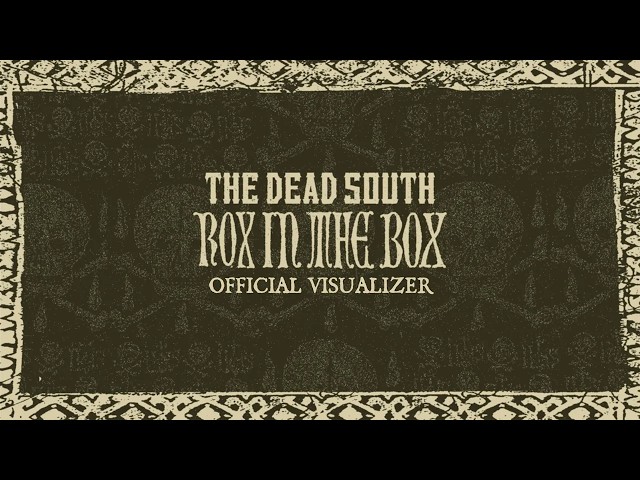 The Dead South - Rox in the Box (Official Visualizer)