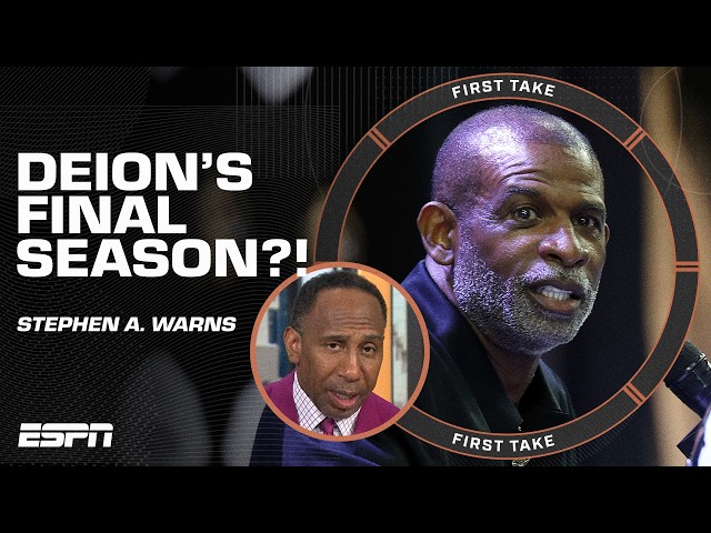 Stephen A. WARNS Deion Sanders 😳 'THIS COULD BE IT' if Colorado has another bad season | First Take