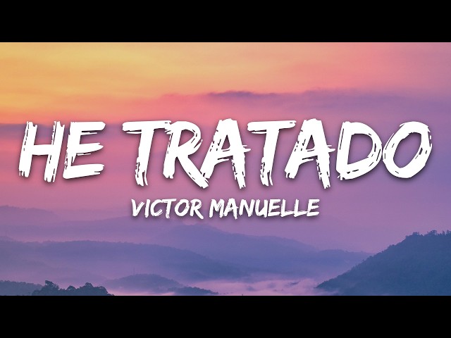Victor Manuelle - He tratado (Letra / Lyrics)