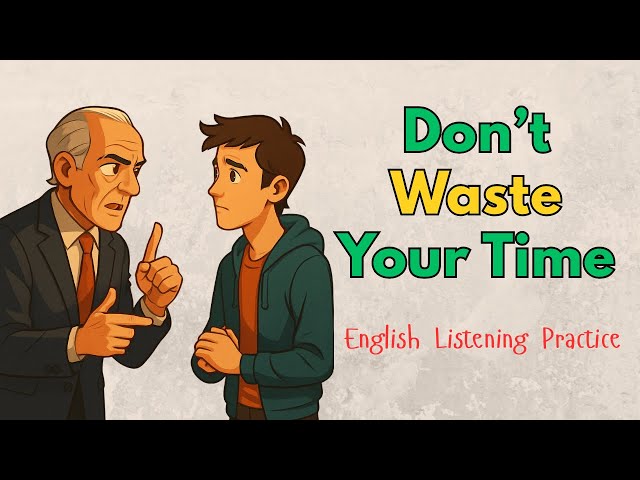 Stop Wasting Time! | Learn English with a Powerful Story