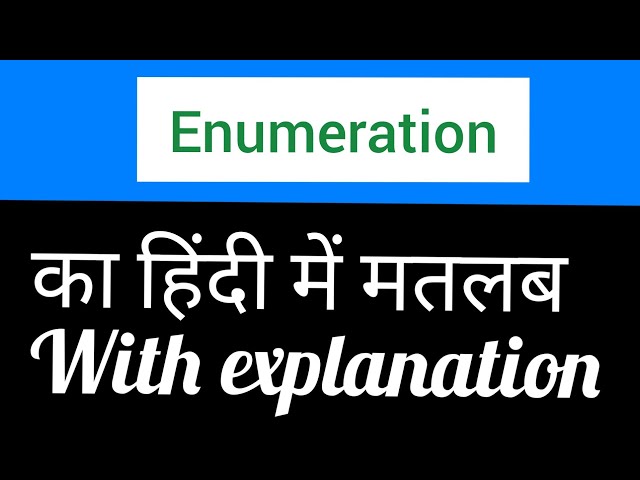 Enumeration meaning in Hindi || enumeration ka matlab kya hota hai