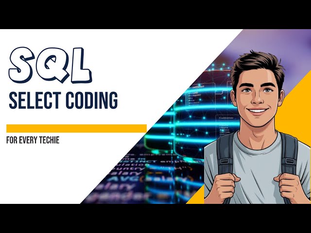 SQL SELECT Coding | A Beginner’s Guide to SQL SELECT keyword