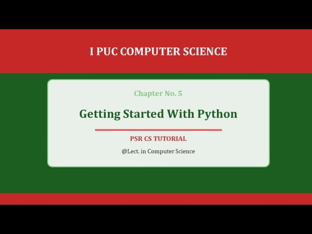 I PUC || COMPUTER SCIENCE || CHAPTER NO.05 || GETTING STARTED WITH PYTHON || SESSION -01 || KANNADA 