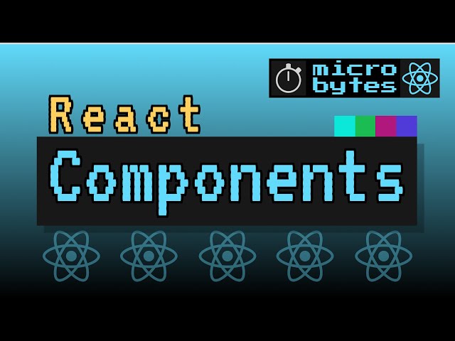 React Components Explained - React MicroBytes (2020)