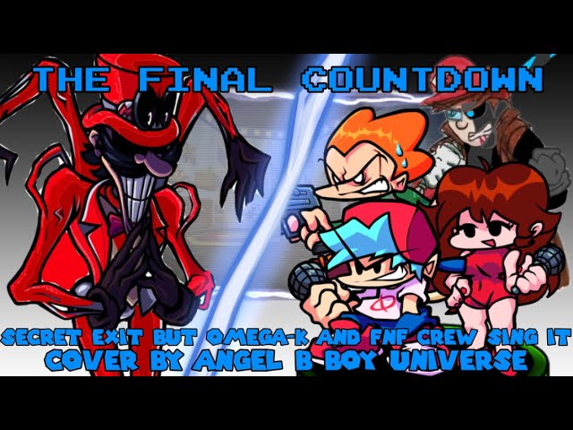 3,500 Subscriber Special - The Final Countdown [ Secret Exit but the Omega-K and FNF Cast sing it ]