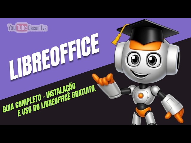 COMPLETE GUIDE - INSTALLATION AND USE OF THE FREE LIBREOFFICE