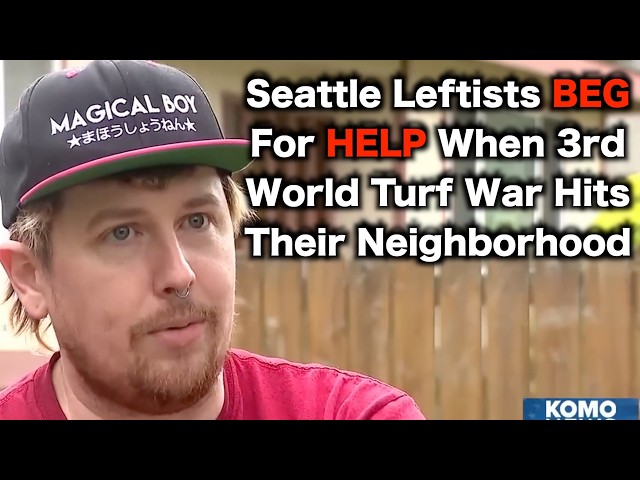 Seattle Leftist BEG FOR HELP After Getting What They Voted For