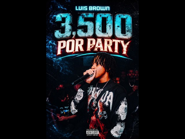 Luis Brown-3,500 por party 