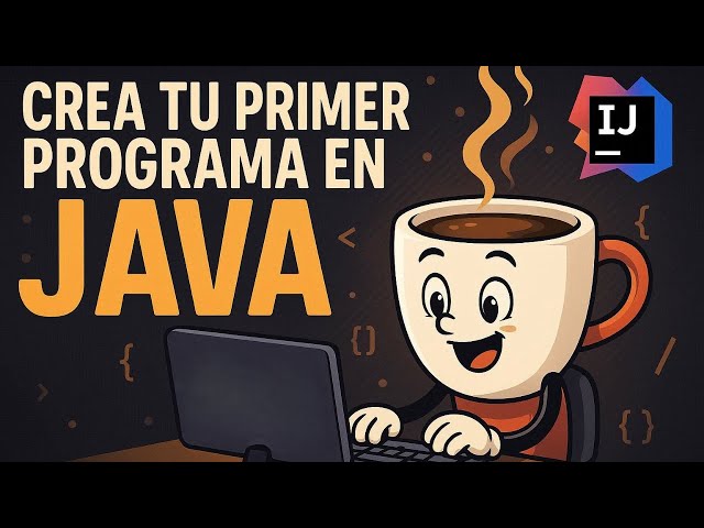 Cómo crear tu primer programa en Java (Hola Mundo) con IntelliJ IDEA