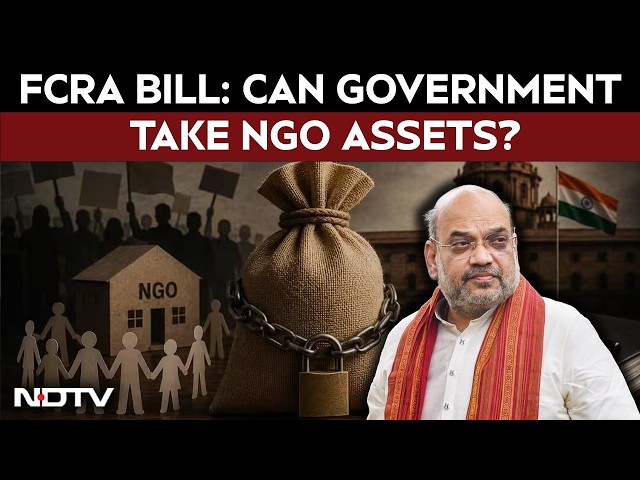 FCRA Bill 2026 Explained: New Powers, ₹10 Lakh Rule & Why NGOs Are Worried | LIVE