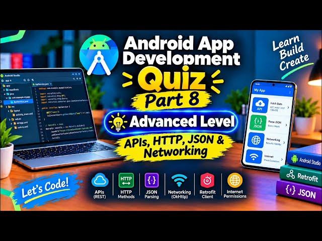 Android App Development Quiz — Part 8 | APIs, HTTP, JSON & Networking | Android Studio