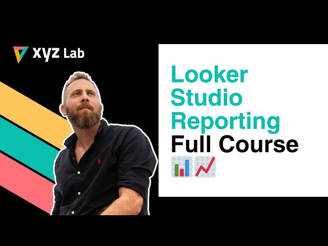 Data Studio (Looker Studio) [Full Course]