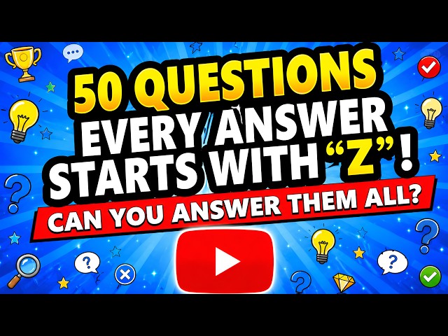 50 Difficult General Knowledge Quiz Questions - Every Answer Begins With 'Z'