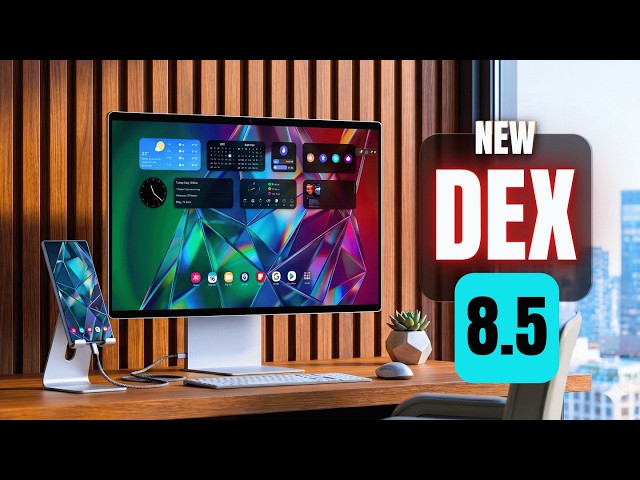 New Samsung Dex - One UI 8.5 !