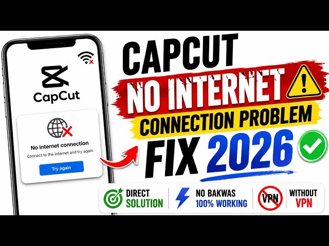 CapCut No Internet Connection Problem Fix 2026 | DIRECT SOLUTION ( Without VPN ) 100%