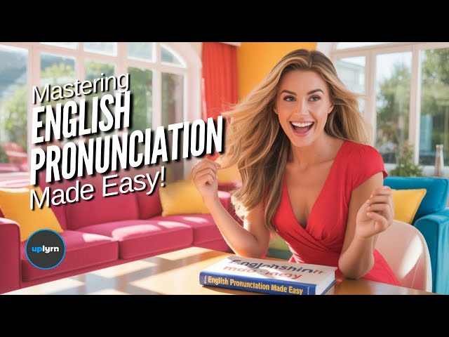 Mastering English Pronunciation Made Easy!
