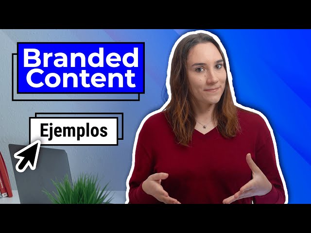¿Qué es el Branded Content? + Ejemplos de ÉXITO