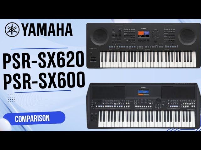 Yamaha PSR-SX620 vs PSR-SX600 | Full Comparison – What’s New?