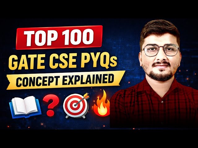 TOP 100 GATE CSE PYQs | Concept-wise Explained | Crack GATE with PYQs 🔥#gate2026 #gatecse #gate 