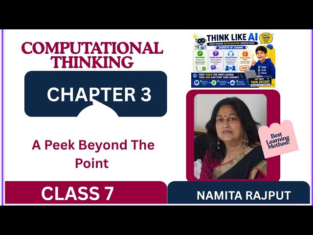 Class 7 Computational Thinking | Chapter 3 A Peek Beyond The Point | New NCERT AI Book