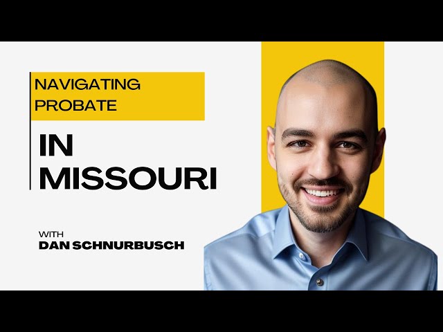 Navigating Probate in Missouri: What You Need to Know