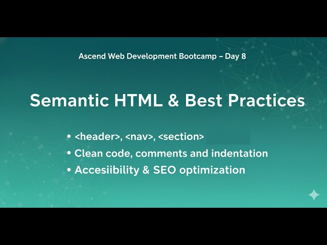 Master Semantic HTML & Best Practices | Ultimate Beginners' Guide | Ascend Web Development Bootcamp