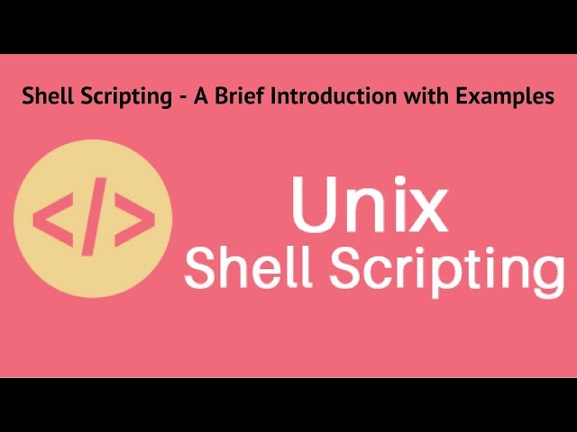 Unix Shell Scripting - A Brief Introduction (Tutorial #4)