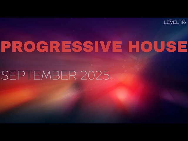 Deep Progressive House Mix Level 116 / Best Of September 2025