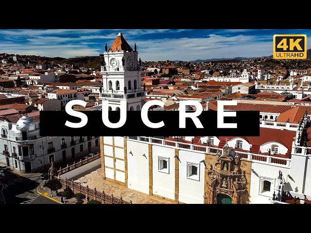 Sucre (Bolivia) 4K