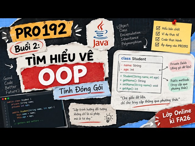 PRO192 Session 2: Introduction to OOP - Encapsulation | Online Class FA26 Term