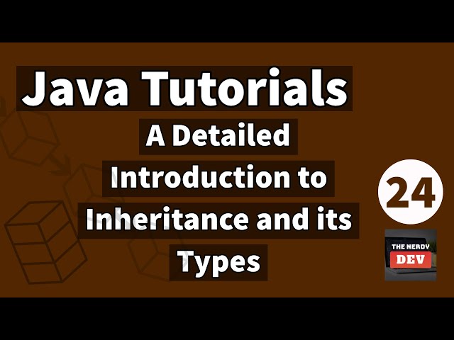 Java Tutorials - A Detailed Introduction to Inheritance and its Types - #24