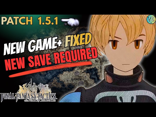 FFT Just Fixed Its Biggest New Game+ Problem... But There's a Catch