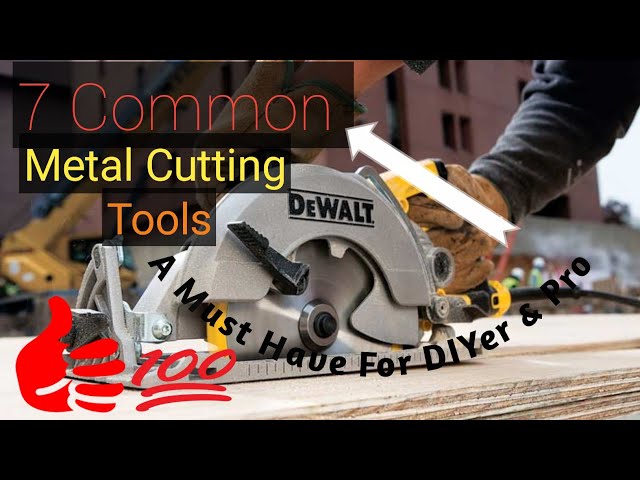 7 Common Metal Cutting Tools | for fast and easy cutting.