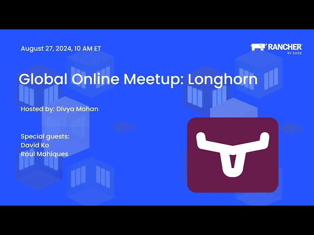 Global Online Meetup: Longhorn
