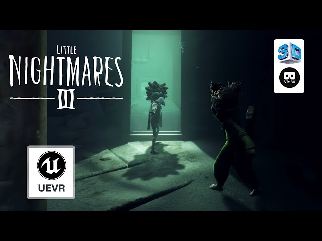 【UEVR】Little Nightmares 3 (full game) 【VR180 3D 8K】