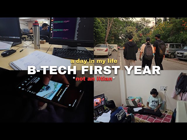 A day in life of B-Tech First Year Student *NOT AN IITIAN*