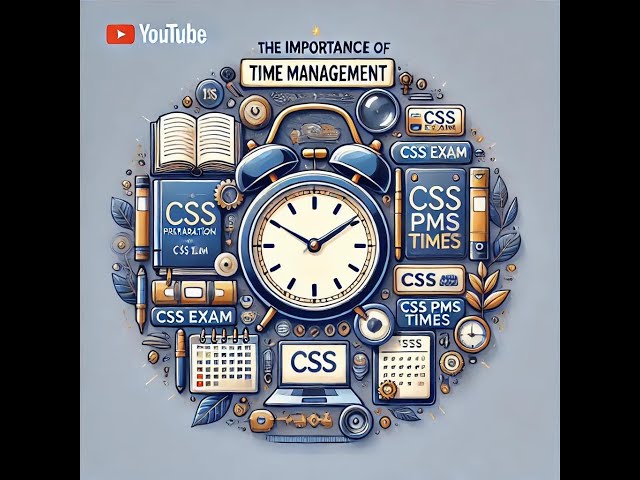 The Importance of Time Management in CSS Preparation | CSS EXAM | CSS PMS TIMES