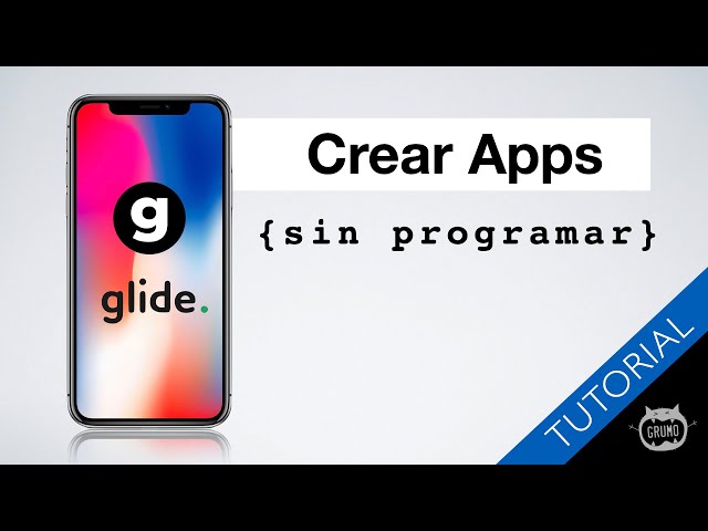 Crea Apps Móviles Sin Programar (Con Glide) | Tutorial Completo