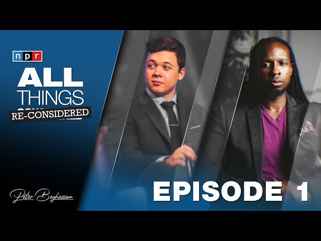 EPISODE 1 | All Things Re-Considered: Coverage of Kyle Rittenhouse & Ibram X. Kendi on NPR