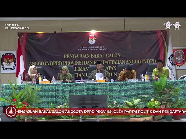 PENGAJUAN BAKAL CALON ANGGOTA DPRD PROVINSI KALIMANTAN SELATAN OLEH PARTAI POLITIK PEMILU 2024