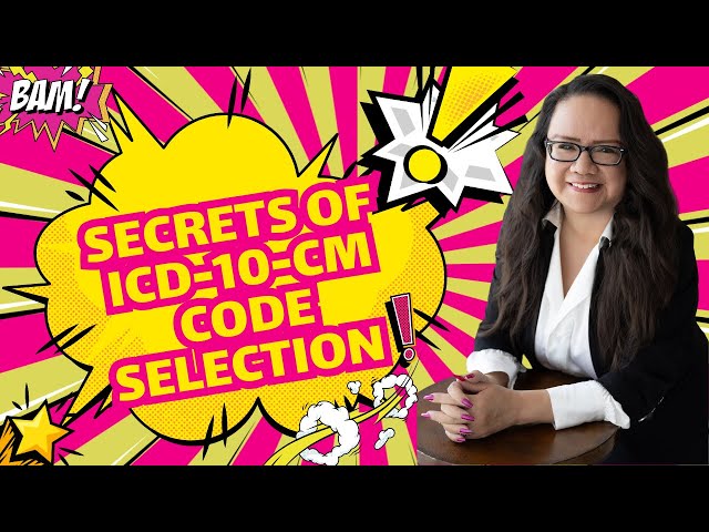 DIAGNOSIS CODING: TIPS AND SECRETS ON ICD-10-CM CODE SELECTIONS